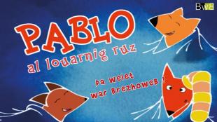 Le dessin animé en breton "Pablo al louarnig ruz"