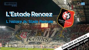 L'Estade Renaez / Le Stade Rennais - 4 minutes de temp