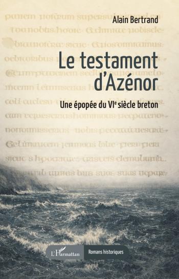 Le Testament d’Azénor, roman d’Alain Bertrand, éditions L’Harmattan, mars 2026, 20 €.