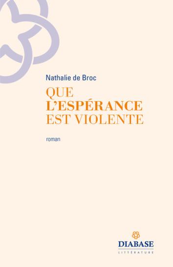 Photo Nathalie de Broc et couverture du roman
Editions Diabase